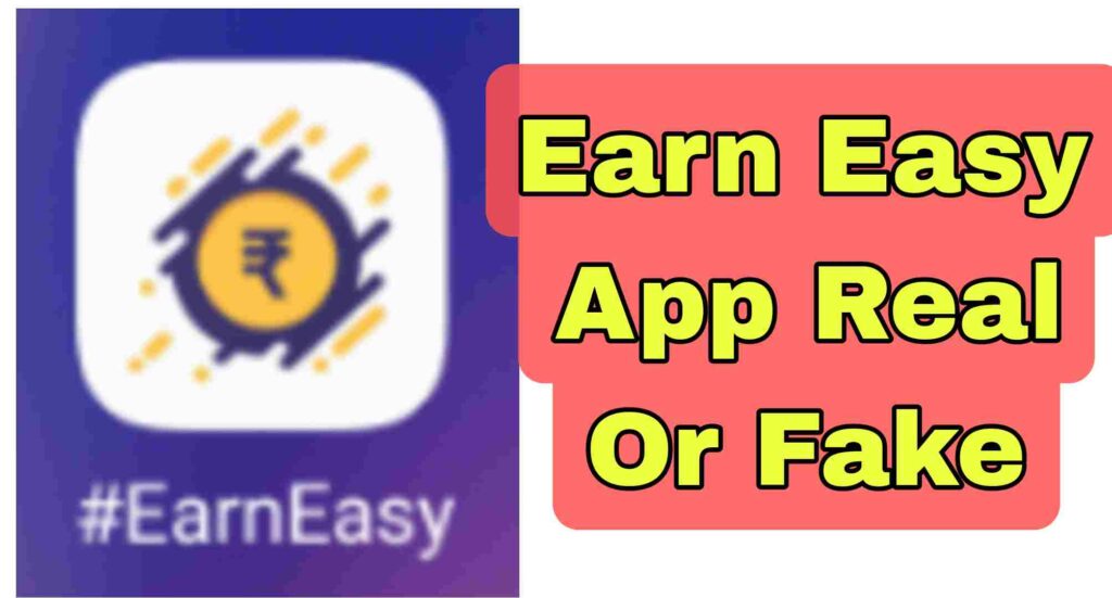 Earn Easy App Real Or Fake