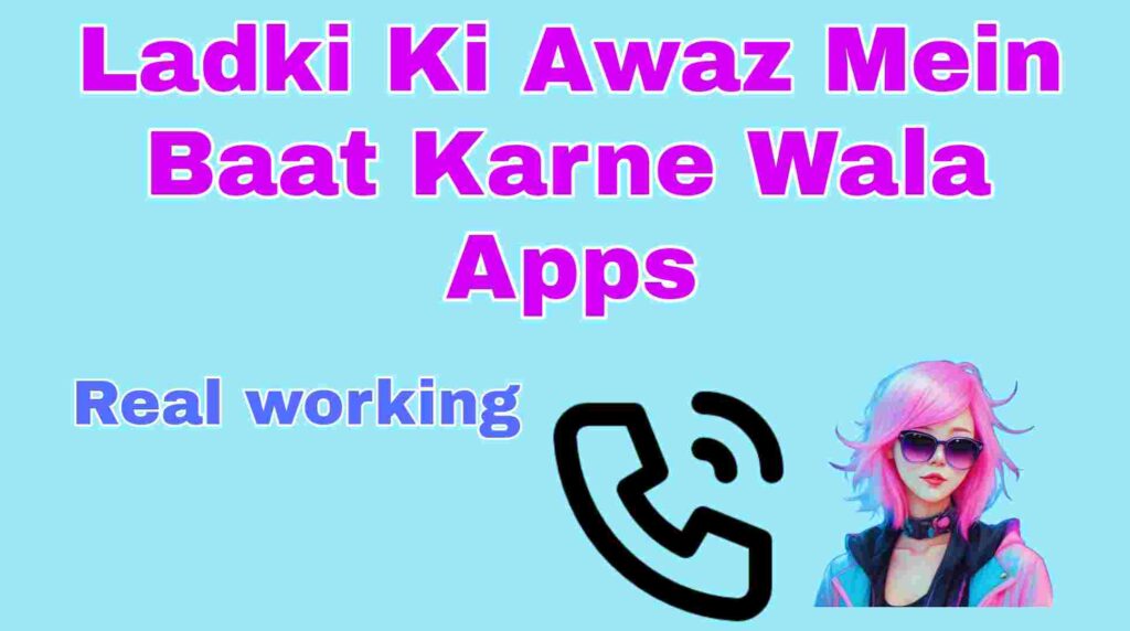 Ladki Ki Awaz Mein Baat Karne Wala Apps
